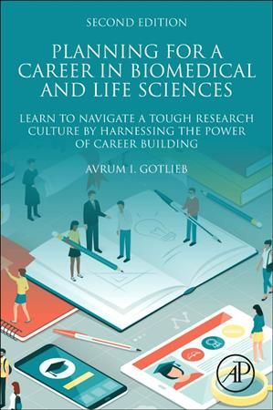 Planning for a Career in Biomedical and Life Sciences 9780128149782