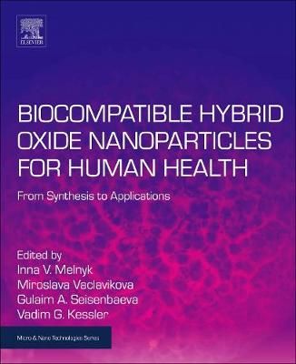 Biocompatible Hybrid Oxide Nanoparticles for Human Health (Paperback)