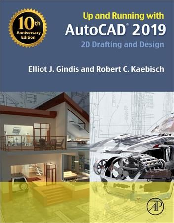 Up and Running With AutoCAD 2019 By Elliot Gindis, Robert C. Kaebisch