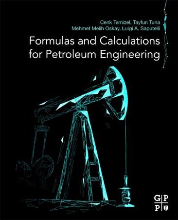 Formulas and Calculations for Petroleum Engineering 9780128165089