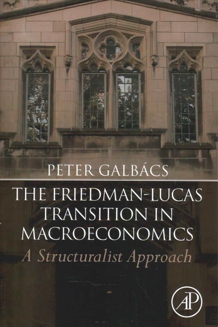 The Friedman-Lucas Transition in Macroeconomics By Péter Galbács