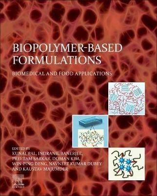 Biopolymer-Based Formulations By Kunal Pal (editor) 9780128168974