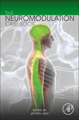 The Neuromodulation Casebook By Jeffrey E. Arle (editor) 9780128170021
