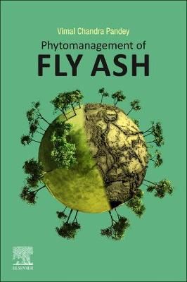 Phytomanagement of Fly Ash By Vimal Chandra Pandey 9780128185445