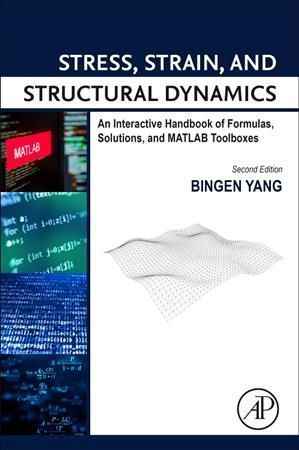Stress, Strain, and Structural Dynamics By Bingen Yang 9780128185636