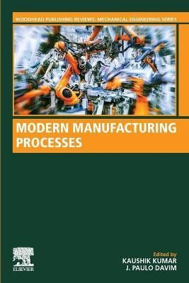 Modern Manufacturing Processes 9780128194966 (Paperback)