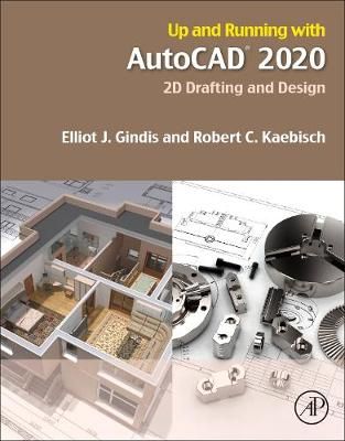 Up and Running With AutoCAD 2020 By Elliot Gindis, Robert C. Kaebisch