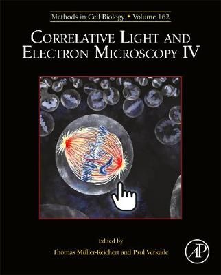 Correlative Light and Electron Microscopy IV 9780128220580 (Hardback)