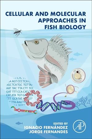 Cellular and Molecular Approaches in Fish Biology 9780128222737