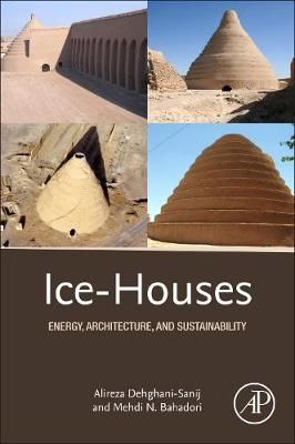 Ice-Houses By Alireza Dehghani-sanij, Mehdi N. Bahadori 9780128222751