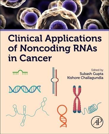 Clinical Applications of Non-Coding RNAS in Cancer 9780128245507