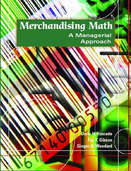 Merchandising Math By Doris H. Kincade, Fay Y. Gibson, Ginger Woodard