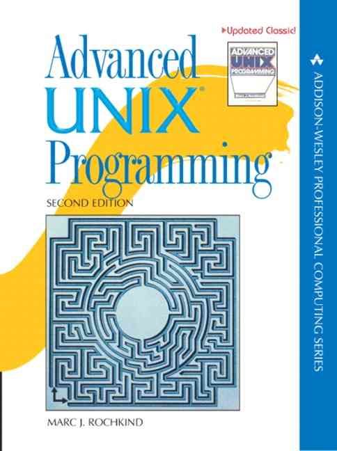 Advanced UNIX Programming By Marc Rochkind 9780131411548 (Paperback)