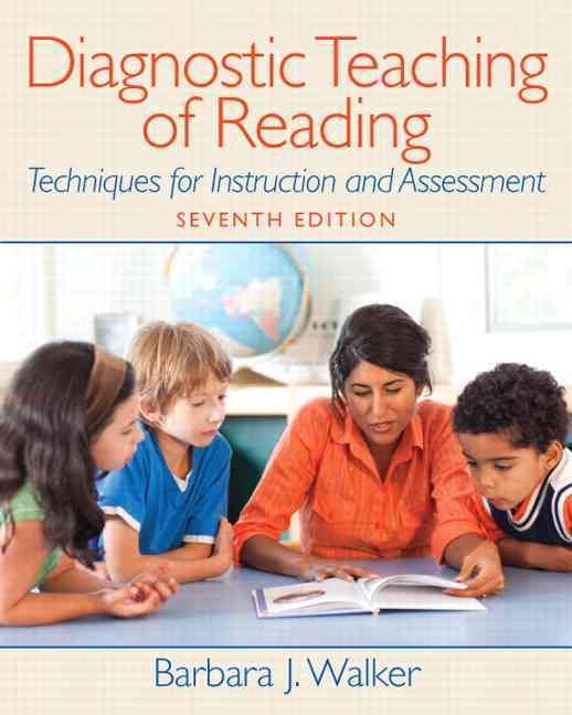Diagnostic Teaching of Reading By Barbara J. Walker 9780132316514