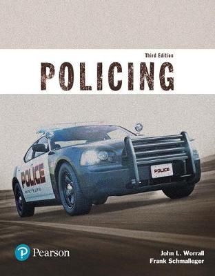 Policing By John L. Worrall ([author]), Frank Schmalleger (author)