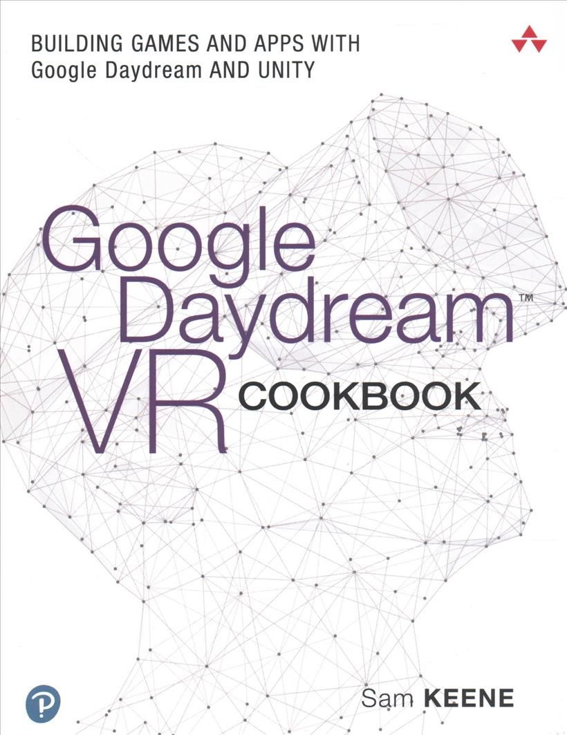 Google Daydream VR Cookbook By Sam Keene 9780134845517 (Paperback)