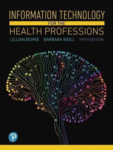Information Technology for the Health Professions 9780134877716