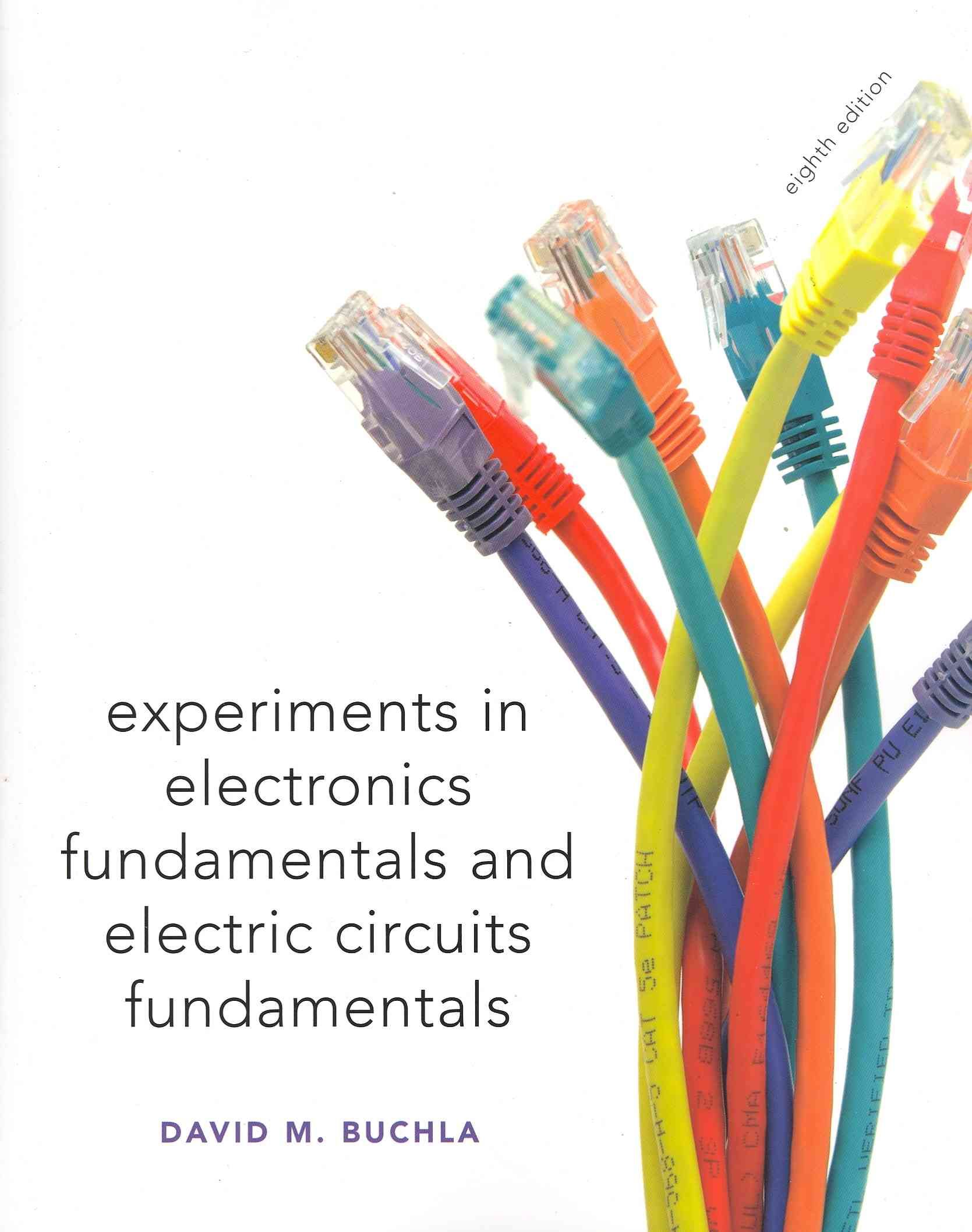 Experiments in Electronics Fundamentals and Electric Circuits Fundamentals
