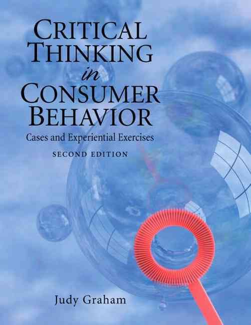 Critical Thinking in Consumer Behavior By Judy Graham 9780136027164
