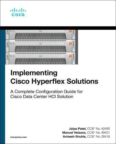 Implementing Cisco HyperFlex Solutions 9780136601913 (Paperback)
