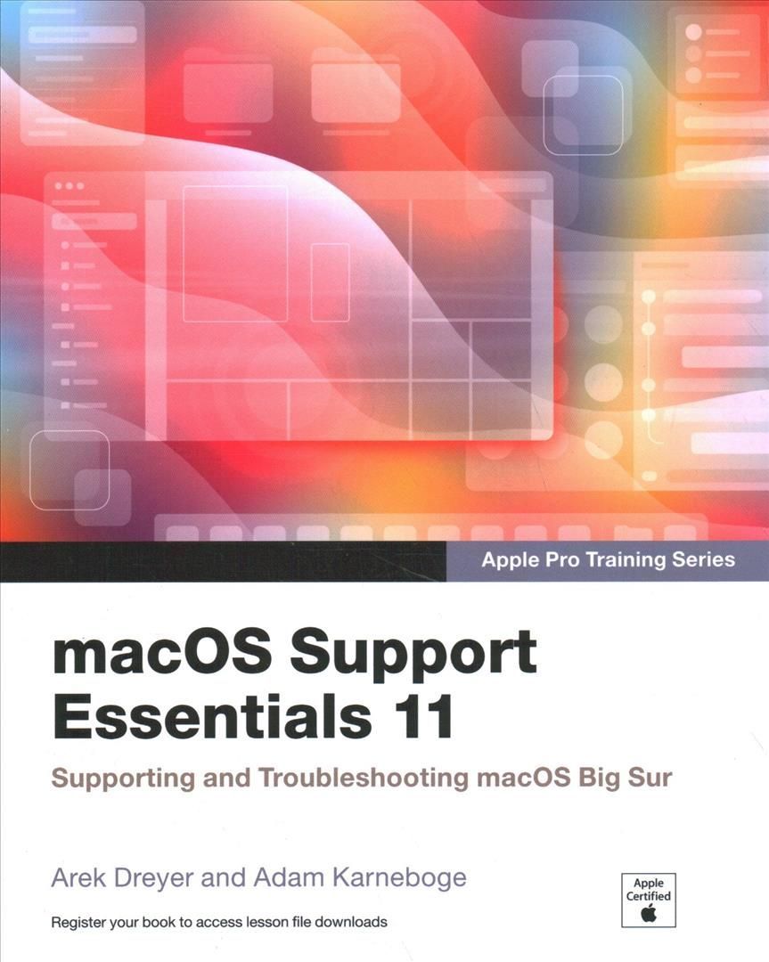 MacOS Support Essentials 11 By Arek Dreyer, Adam Karneboge (Paperback)