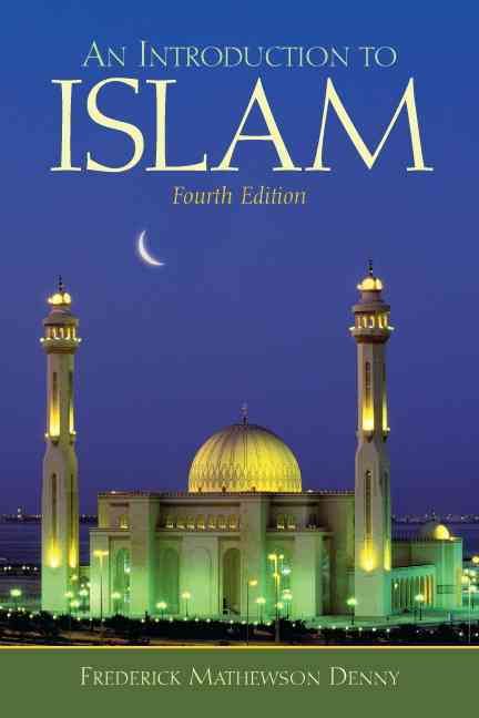 Introduction to Islam By Denny, Frederick 9780138144777 (Paperback)