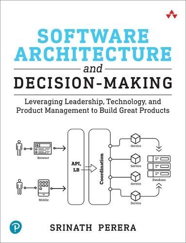 Software Architecture and Decision-Making By Srinath Perera