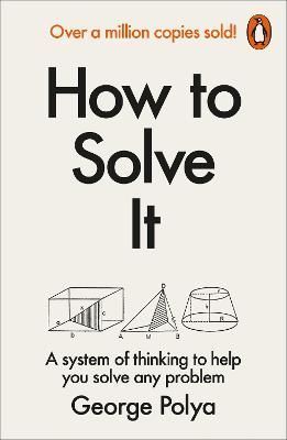 How to Solve It By George Pólya 9780140124996 (Paperback)