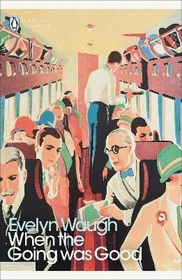 When the Going Was Good By Evelyn Waugh 9780140182538 (Paperback)