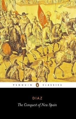 The Conquest of New Spain By Bernal Díaz del Castillo, J. M. Cohen