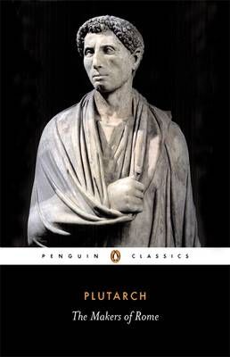 Makers of Rome, Nine Lives By Plutarch, Ian Scott-Kilvert (Paperback)