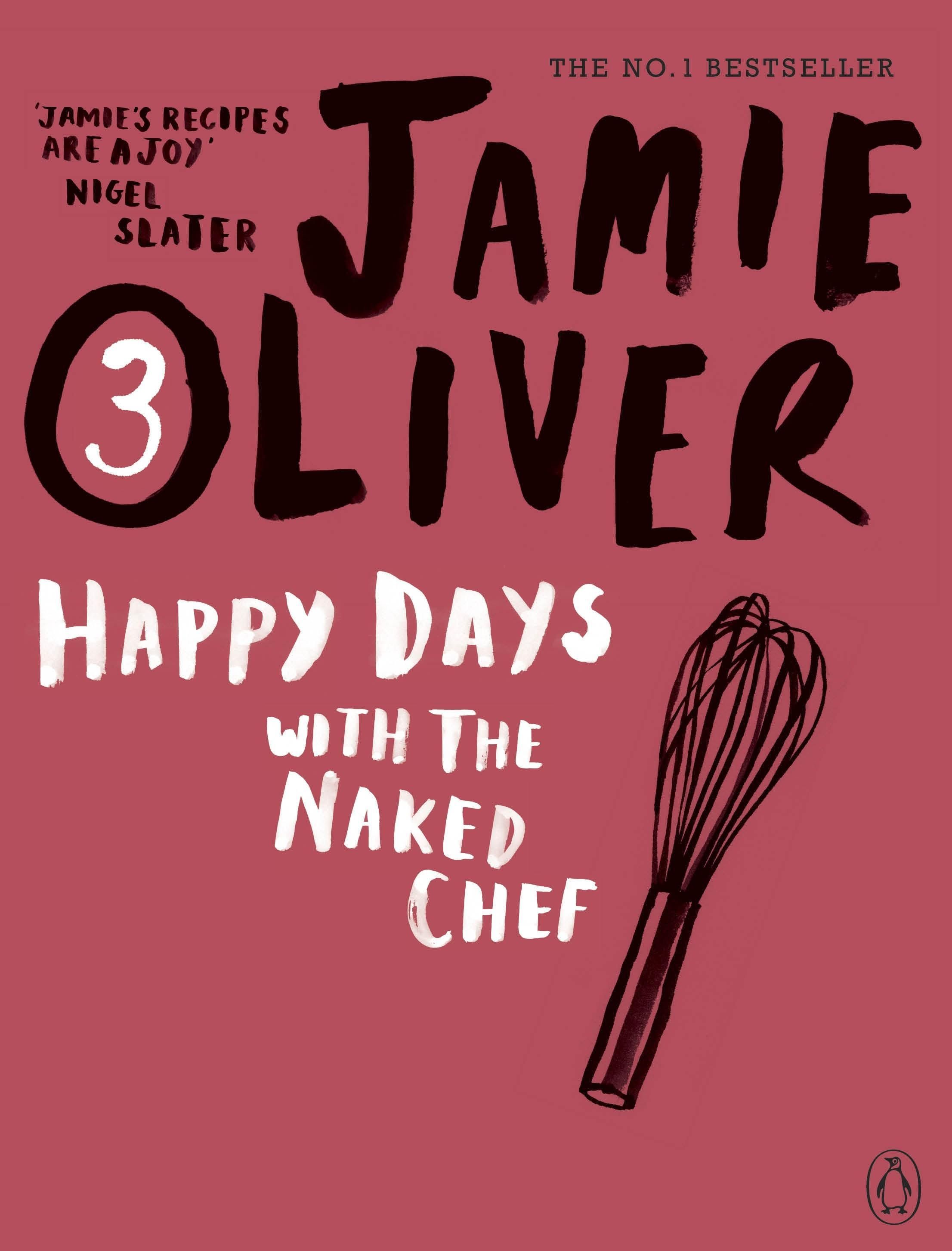 Happy Days With the Naked Chef By Jamie Oliver, David Loftus