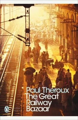 The Great Railway Bazaar By Paul Theroux 9780141189147 (Paperback)