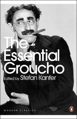 The Essential Groucho By Stefan Kanfer, Groucho Marx 9780141189444