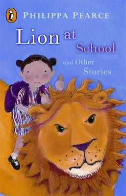 Lion at School and Other Stories By Mrs Philippa Pearce 9780141310022