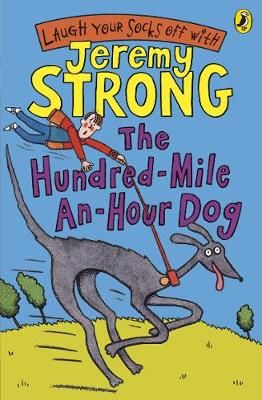 The Hundred-Mile-An-Hour Dog By Jeremy Strong, Nick Sharratt