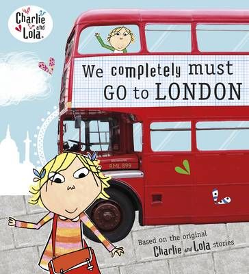We Completely Must Go to London By Lauren Child 9780141342924