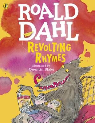 Revolting Rhymes By Roald Dahl (author), Quentin Blake (illustrator)