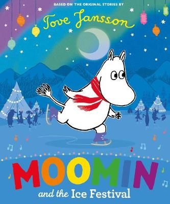 Moomin and the Ice Festival By Tove Jansson (associated with work)