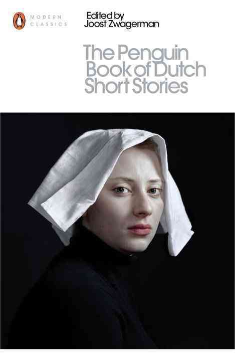 The Penguin Book of Dutch Short Stories By Zwagerman, Joost (EDT)