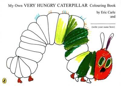 My Own Very Hungry Caterpillar Colouring Book By Eric Carle