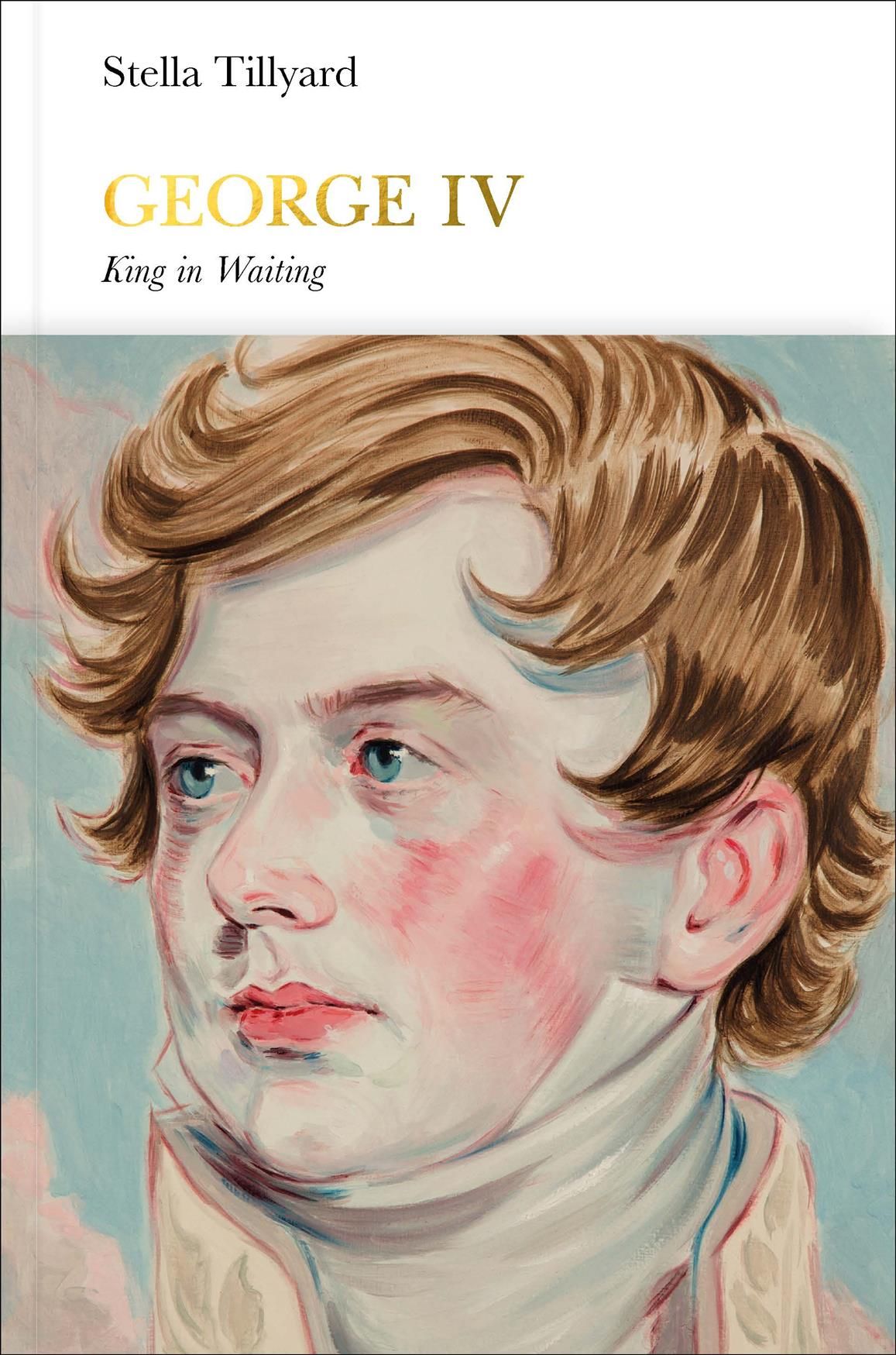 George IV By Stella Tillyard 9780141978857 (Hardback)