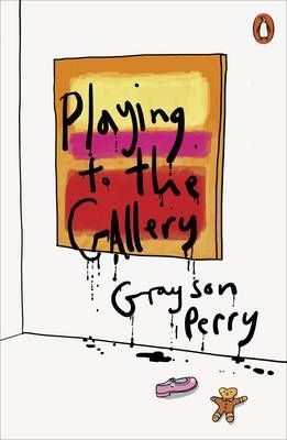 Playing to the Gallery By Grayson Perry 9780141979618 (Paperback)
