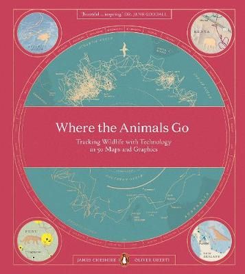 Where the Animals Go By James Cheshire, Oliver Uberti 9780141982229