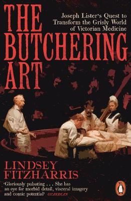The Butchering Art By Lindsey Fitzharris 9780141983387 (Paperback)