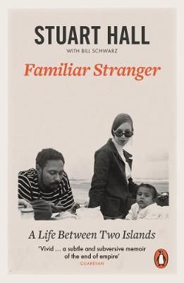 Familiar Stranger By Stuart Hall, Bill Schwarz 9780141984759