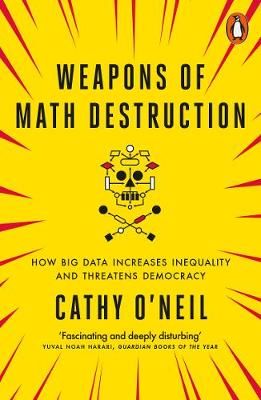 Weapons of Math Destruction By Cathy O'Neil 9780141985411 (Paperback)