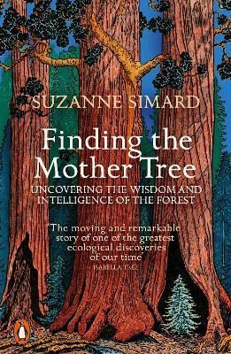 Finding the Mother Tree By Suzanne Simard 9780141990286 (Paperback)