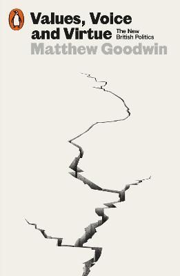 Values, Voice and Virtue By Matthew J. Goodwin 9780141999098