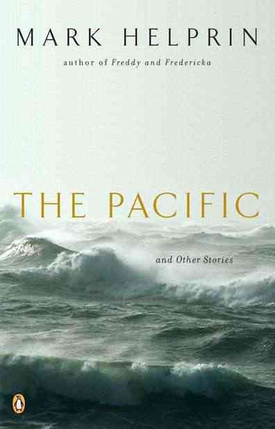 The Pacific and Other Stories By Mark Helprin 9780143035763
